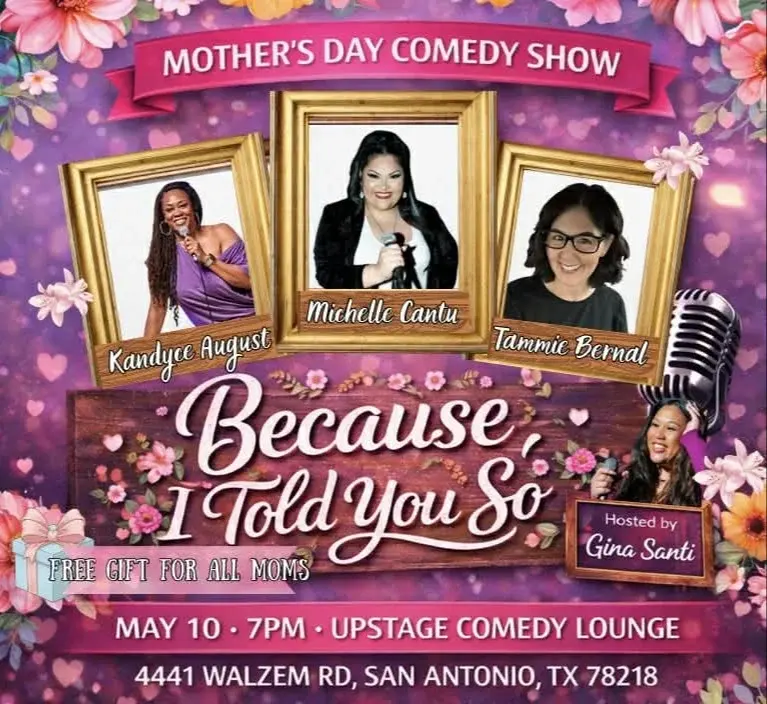Because I Told You So – Mother’s Day Comedy Show